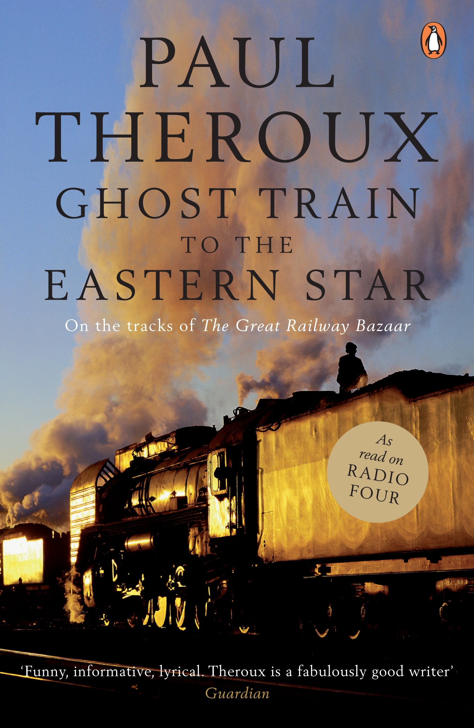 Ghost Train To The Eastern Star On The Tracks Of The Great Railway Bazaar