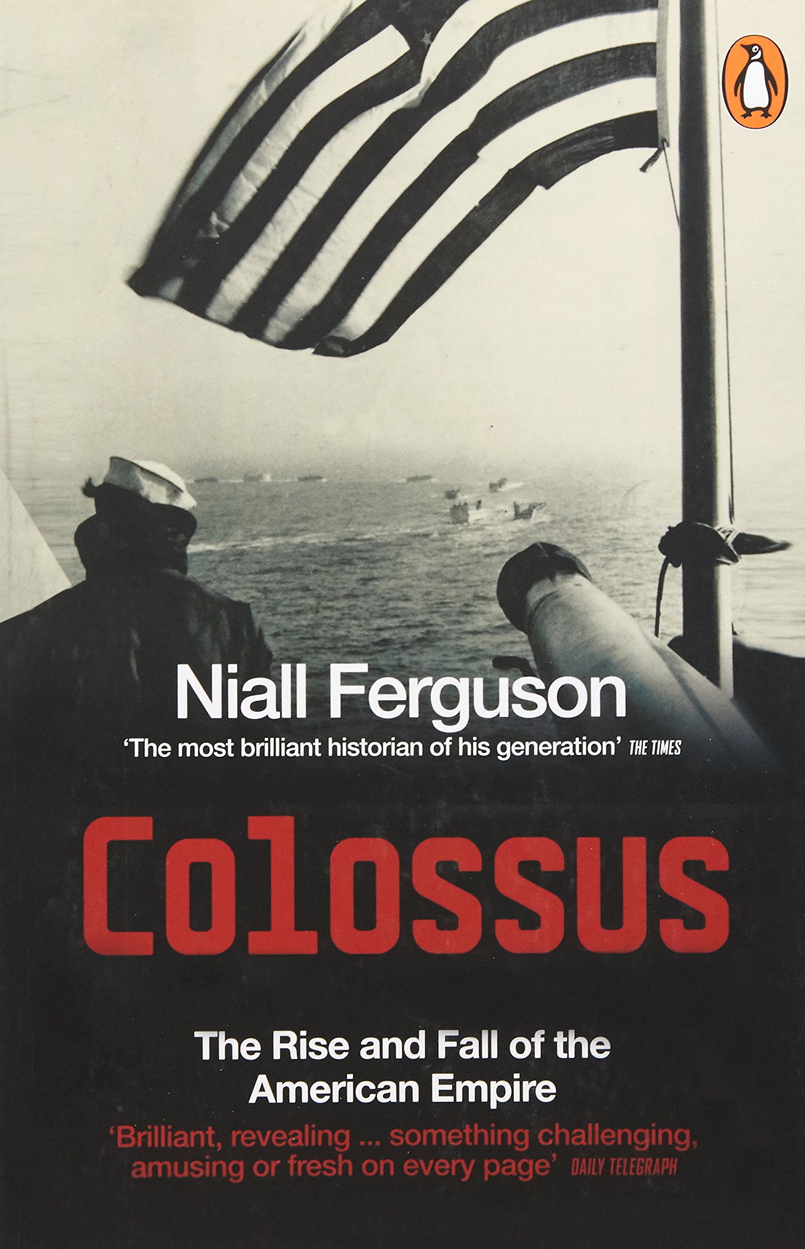 Colossus The Rise And Fall Of The American Empire