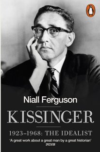 Kissinger 1923-1968 The Idealist