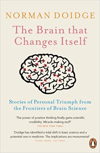 The Brain That Changes Itself Stories of Personal Triumph from the Frontiers of Brain Science