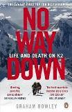 No Way Down Life and Death on K2