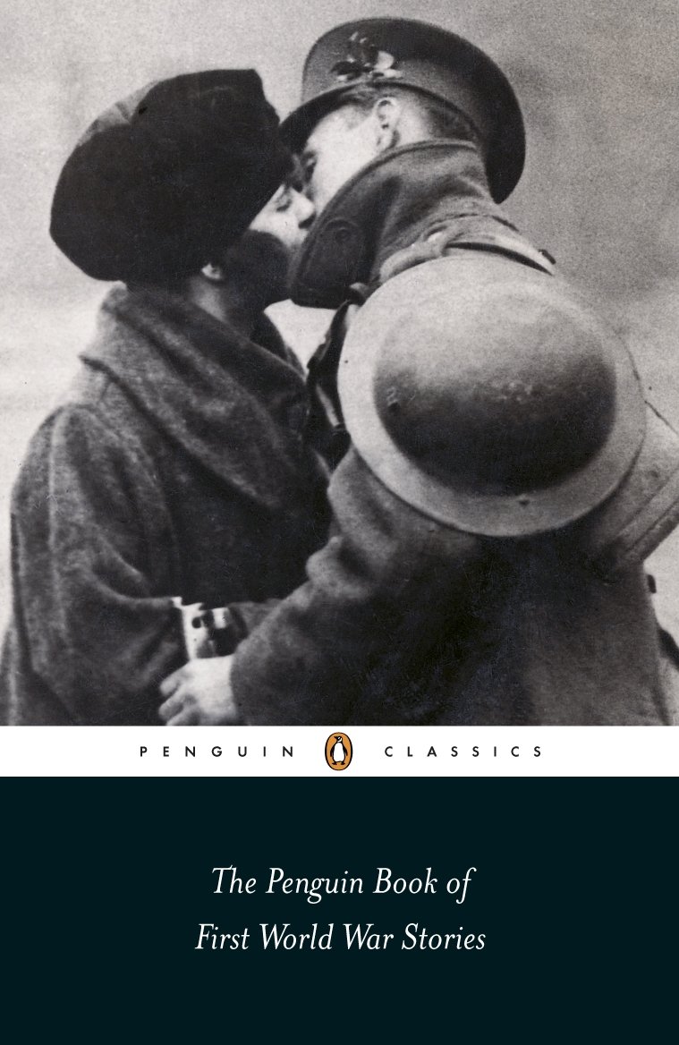 PENGUIN BOOK OF FIRST WORLD WAR STORIES