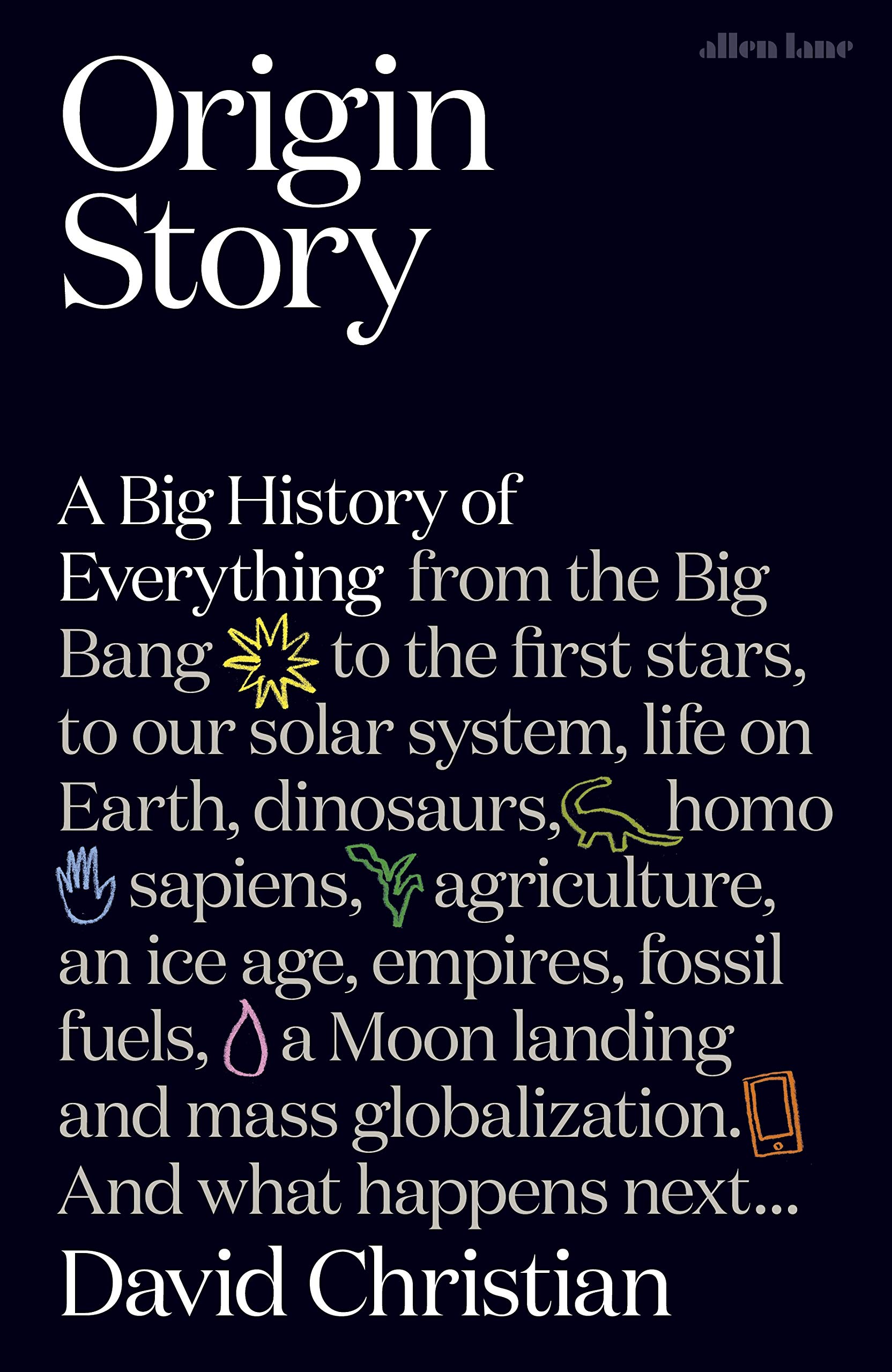 Origin Story A Big History Of Everything