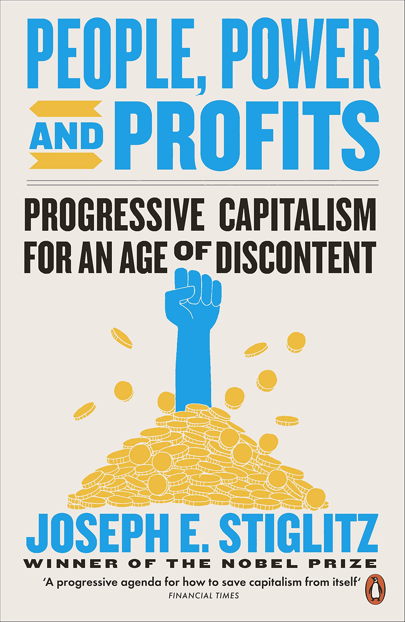 People Power and Profits Progressive Capitalism for an Age of Discontent