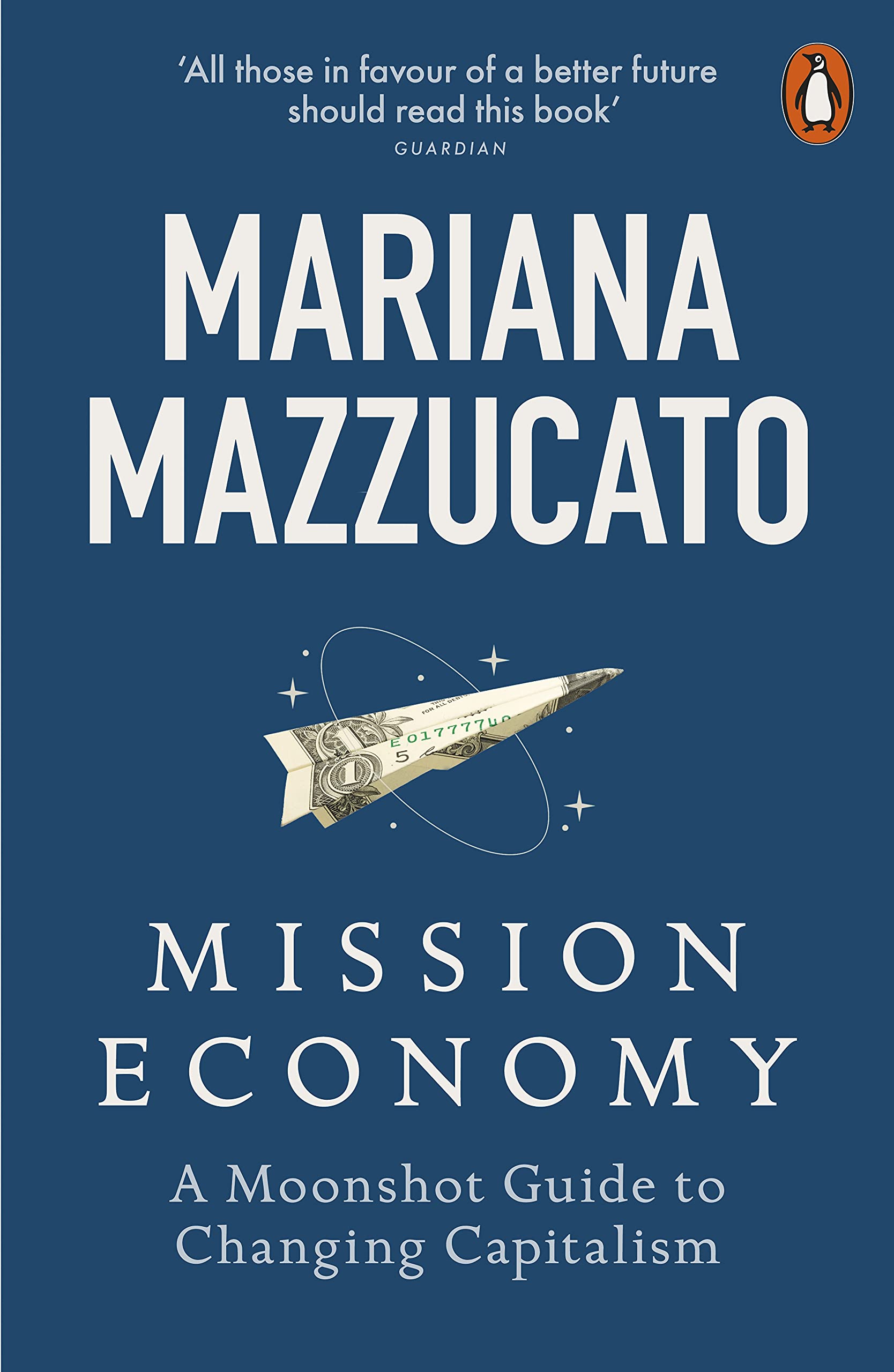 Mission Economy A Moonshot Guide to Changing Capitalism 