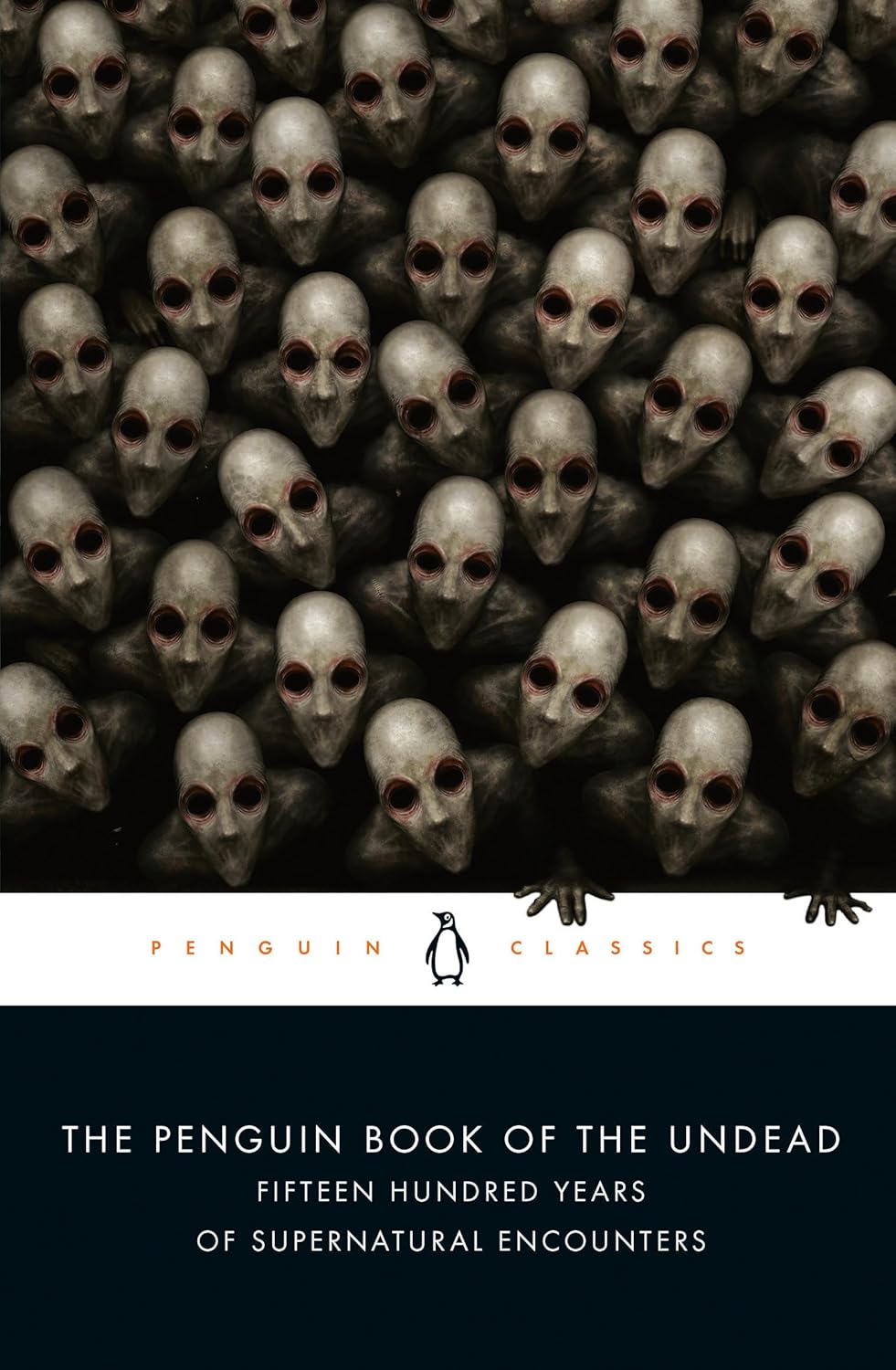 The Penguin Book of the Undead Fifteen Hundred Years of Supernatural Encounters Penguin Black Classics