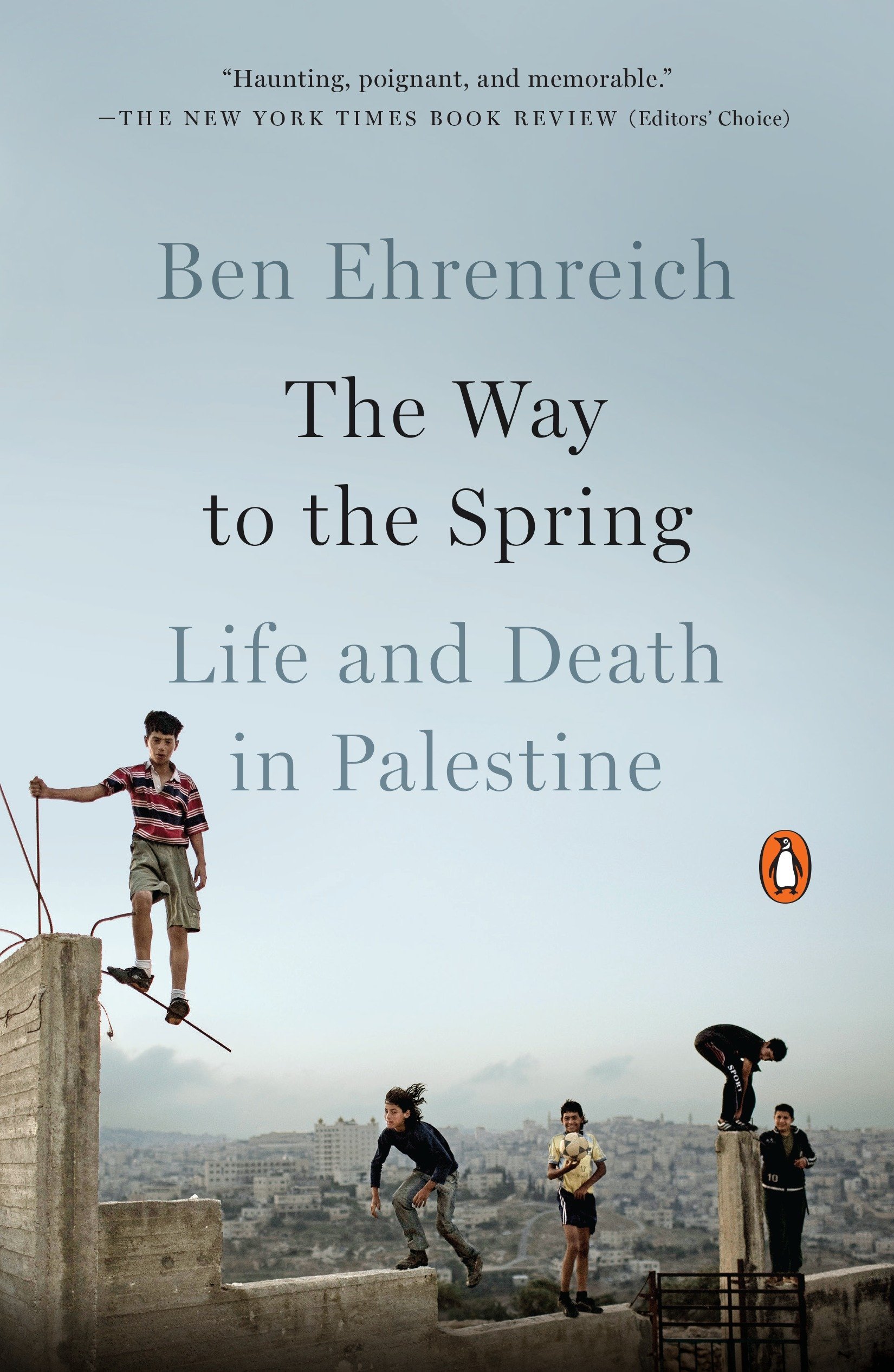 The Way To The Spring Life And Death In Palestine