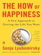 The How of Happiness A New Approach to Getting the Life You Want