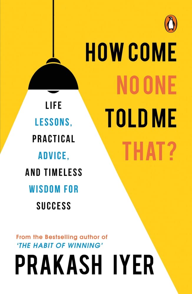 How Come No One Told Me That Life Lessons Practical Advice And Timeless Wisdom For Success