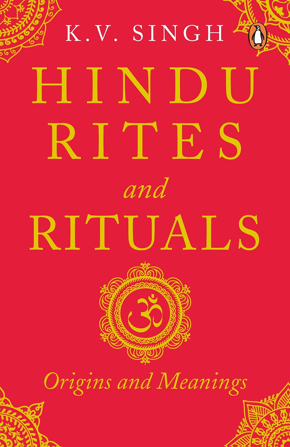 Hindu Rites and Rituals Origins and Meanings