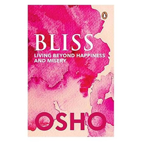 Bliss Living Beyond Happiness and Misery