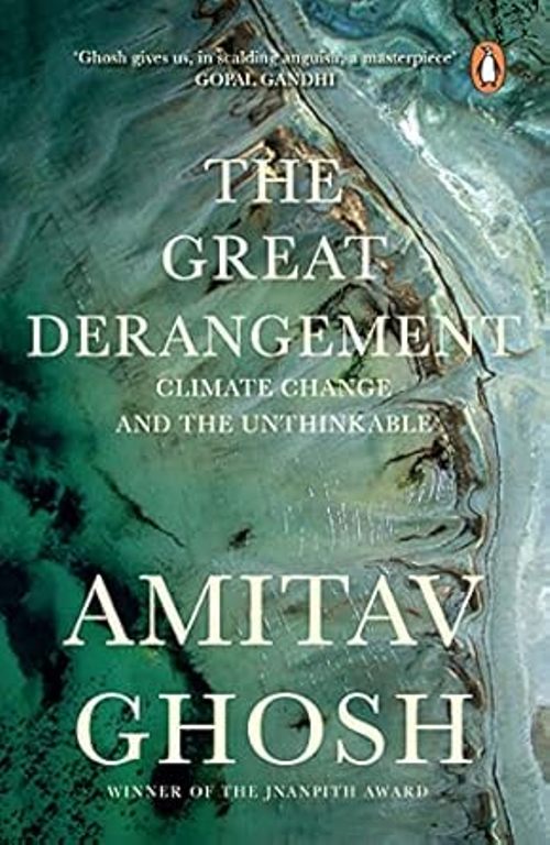 The Great Derangement Climate Change and the Unthinkable