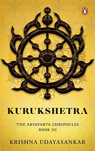 Kurukshetra The Aryavarta Chronicles Book 3