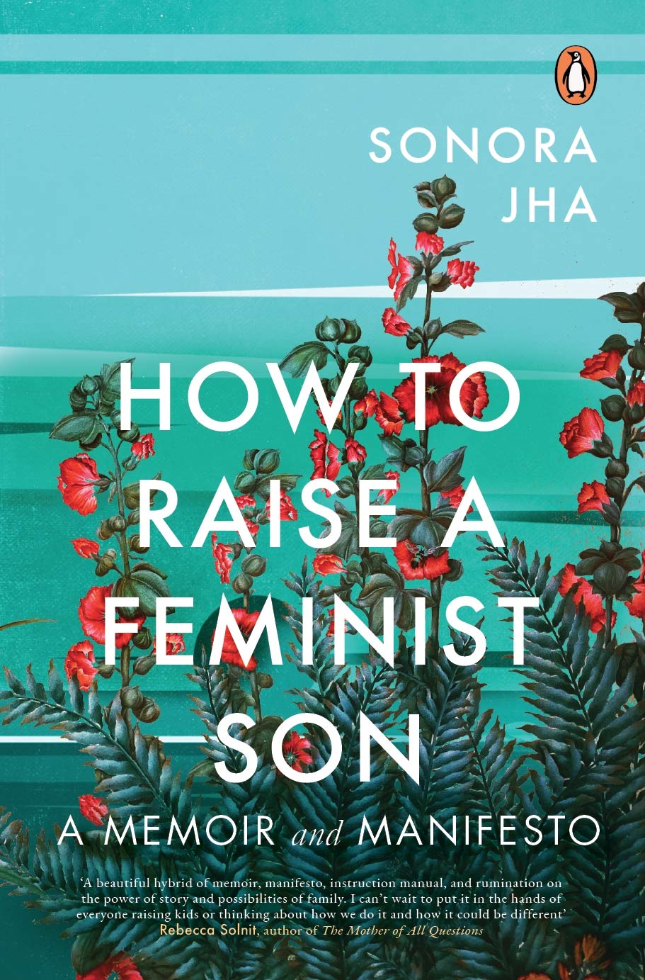 How To Raise A Feminist Son A Memoir And Manifesto