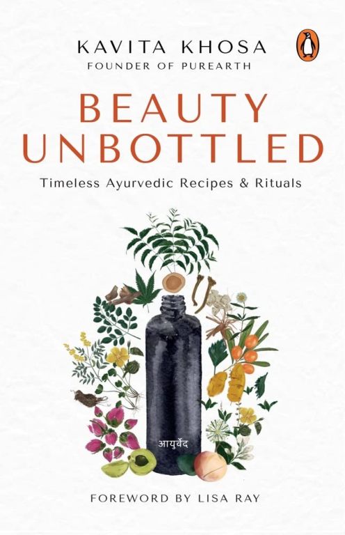 Beauty Unbottled Timeless Ayurvedic Recipes and Rituals