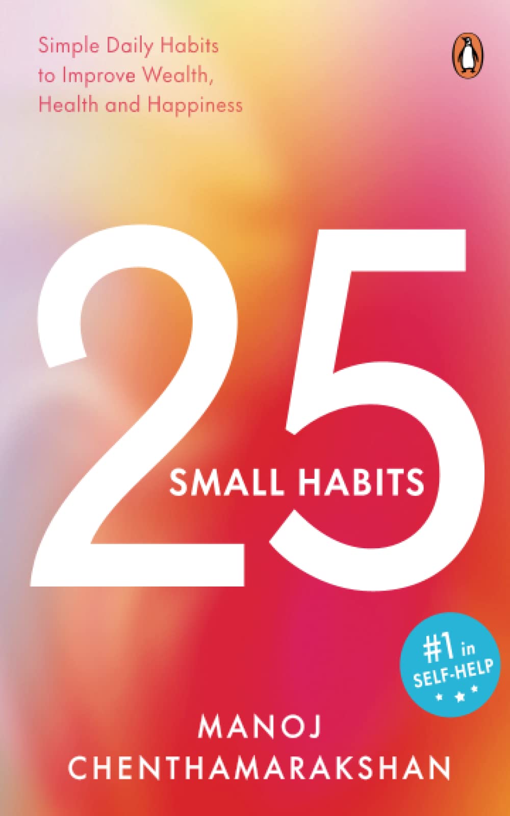 25 Small Habits Simple Daily Habits To Improve Wealth Health And Happiness