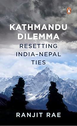 Kathmandu Dilemma Resetting India Nepal Ties