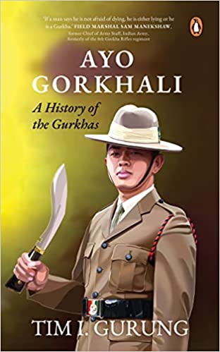 Ayo Gorkhali A History of the Gurkhas
