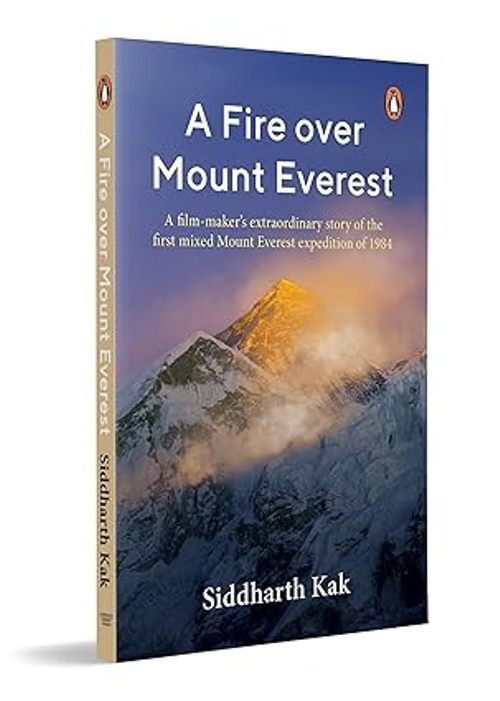 A Fire over Mount Everest Expedition History and Survival Narrative Based on Indias Historic 1984 Everest Mission and Bachendri Pals Summit Journey