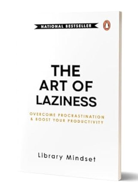 The Art of Laziness Overcome Procrastination & Improve Your Productivity 