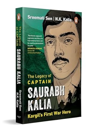 The Legacy of Captain Saurabh Kalia 