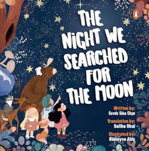 The Night We Searched For The Moon A Magical Childrens Story About Friendship Wonder and Respect for Nature