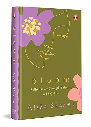 Bloom Reflections on Strength Softness and Self Love
