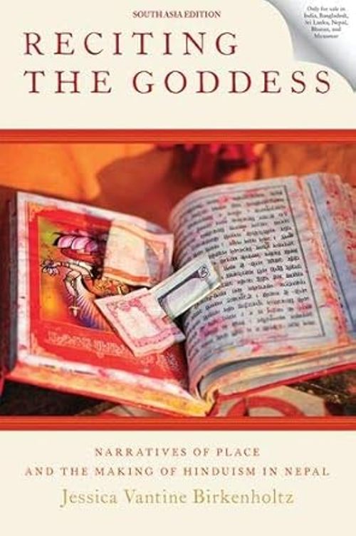 Reciting the Goddess Narratives of Place and the Making of Hinduism in Nepal