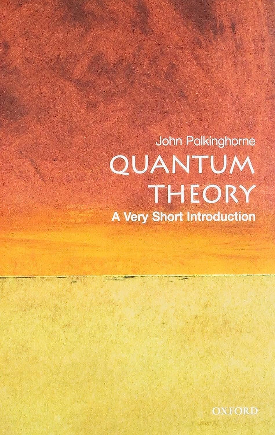 QUANTUM THEORY A VERY SHORT INTRODUCTION