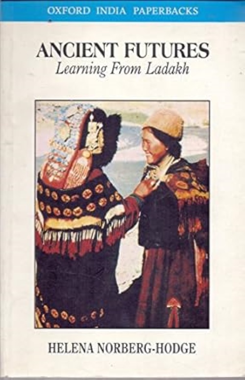 Ancient Futures Learning from Ladakh
