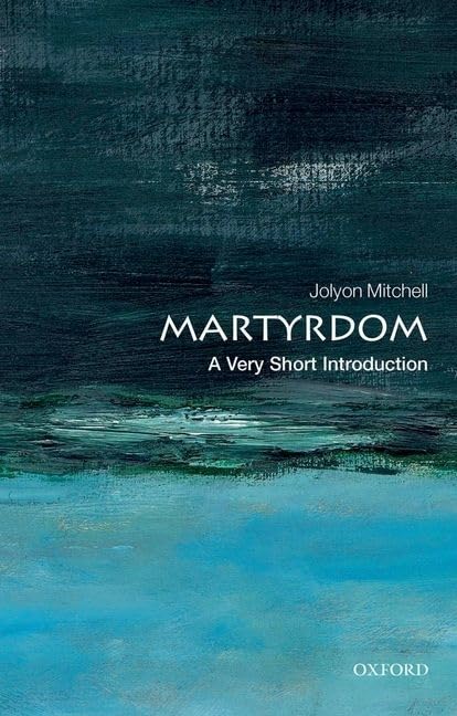 MARTYRDOM A VERY SHORT INTRODUCTION