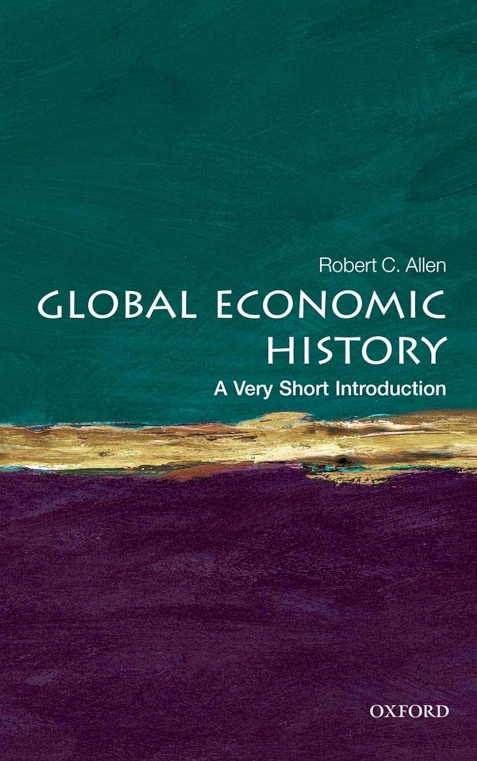 GLOBAL ECONOMIC HISTORY A VERY SHORT INTRODUCTION