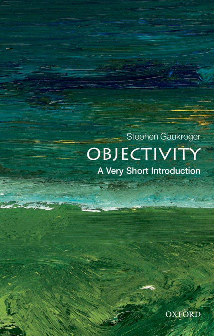 OBJECTIVITY A VERY SHORT INTRODUCTION