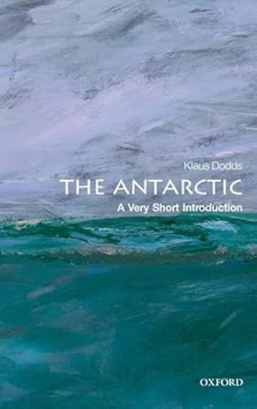 The Antarctic A Very Short Introduction