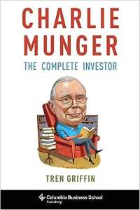 Charlie Munger The Complete Investor