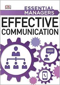 EFFECTIVE COMMUNICATION Essential Managers