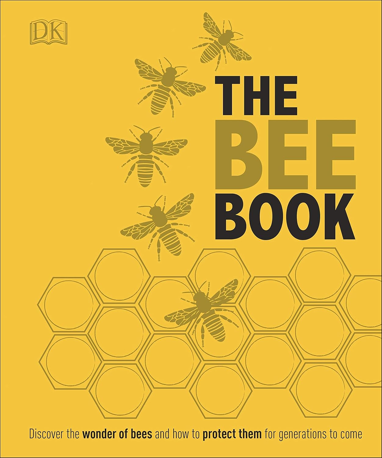 The Bee Book The Wonder of Bees How to Protect Them Beekeeping Know How