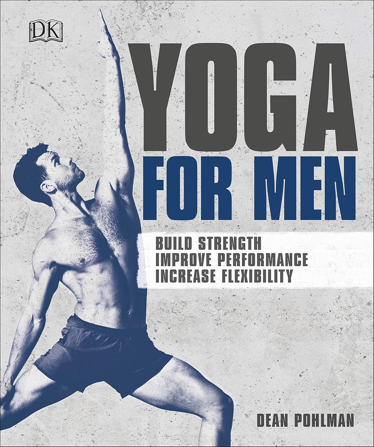 Yoga For Men Build Strength Improve Performance Increase Flexibility
