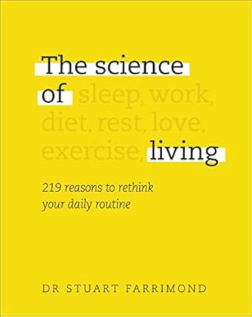 The Science Of Living 219 Reasons To Rethink Your Daily Routine