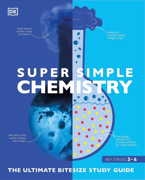 Super Simple Chemistry Ultimate Bitesize Study Guide Key Stages 3-4