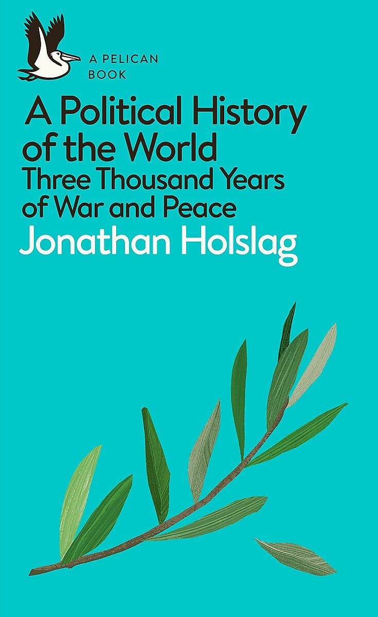 A Political History Of The World Three Thousand Years Of War And Peace