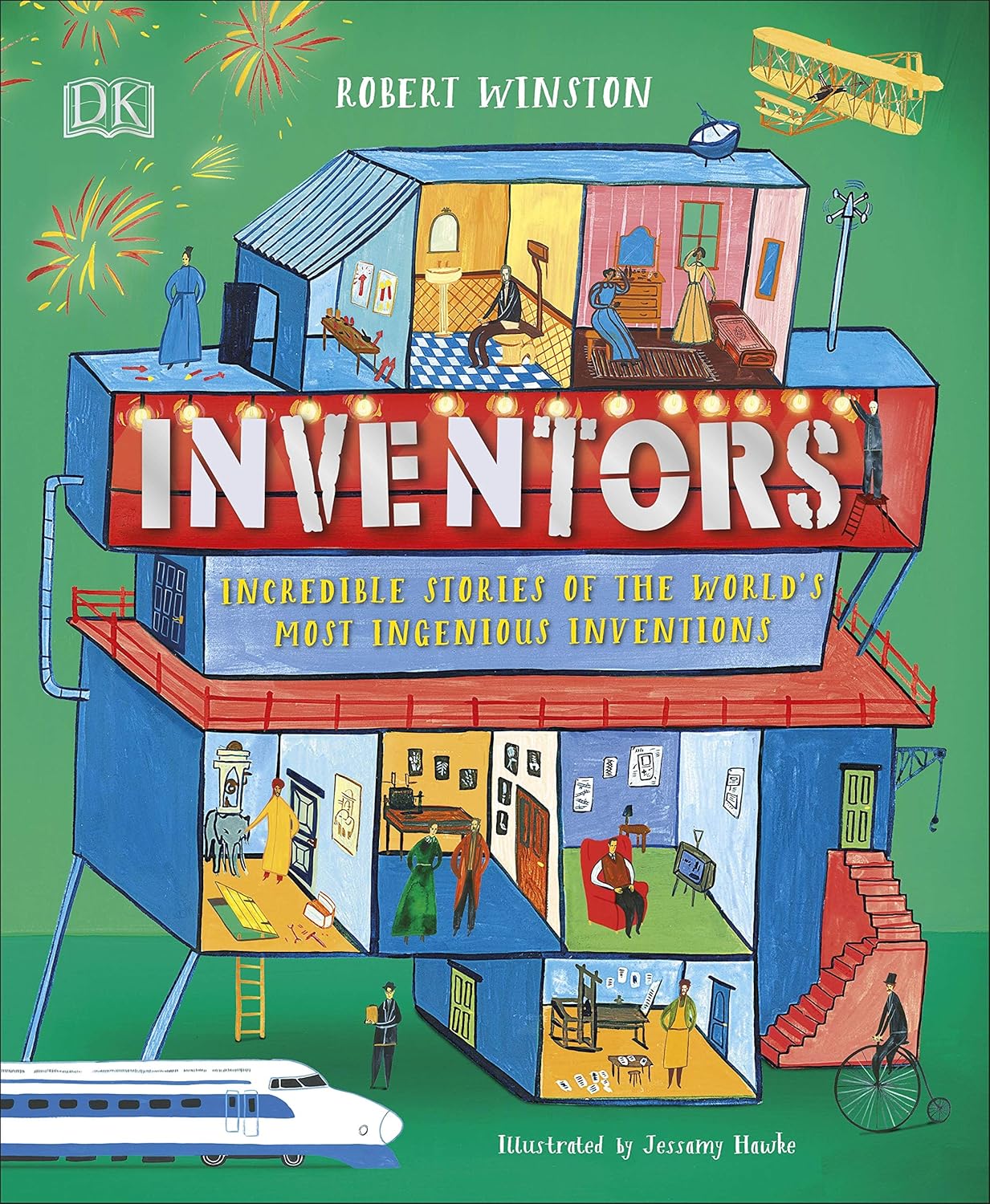 Inventors Incredible Stories Of The Worlds Most Ingenious Inventions