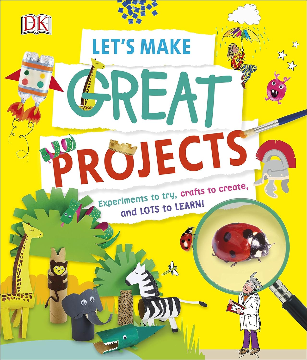 Let's Make Great Projects: Experiments to Try, Crafts to Create, and Lots to Learn! (DKYR)