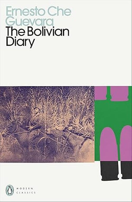 The Bolivian Diary Penguin Modern Classics