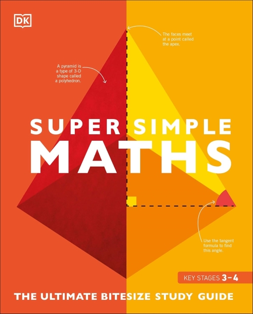 Super Simple Maths The Ultimate Bitesize Study Guide Key Stages 3-4