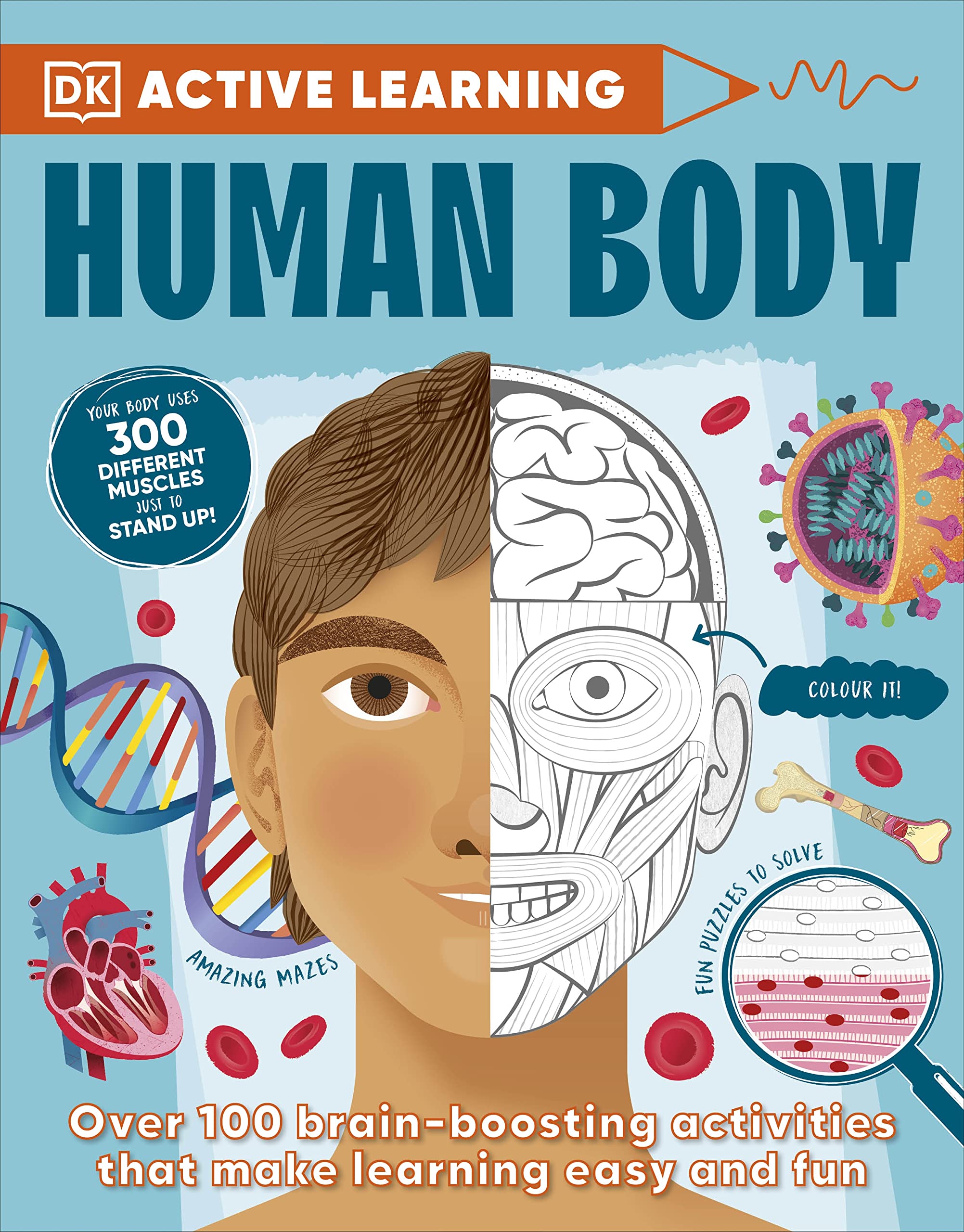 Human Body Over 100 Brain Boosting Activities That Make Learning Easy And Fun