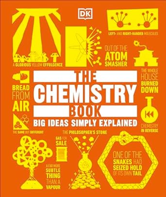 The Chemistry Book Big Ideas Simply Explained