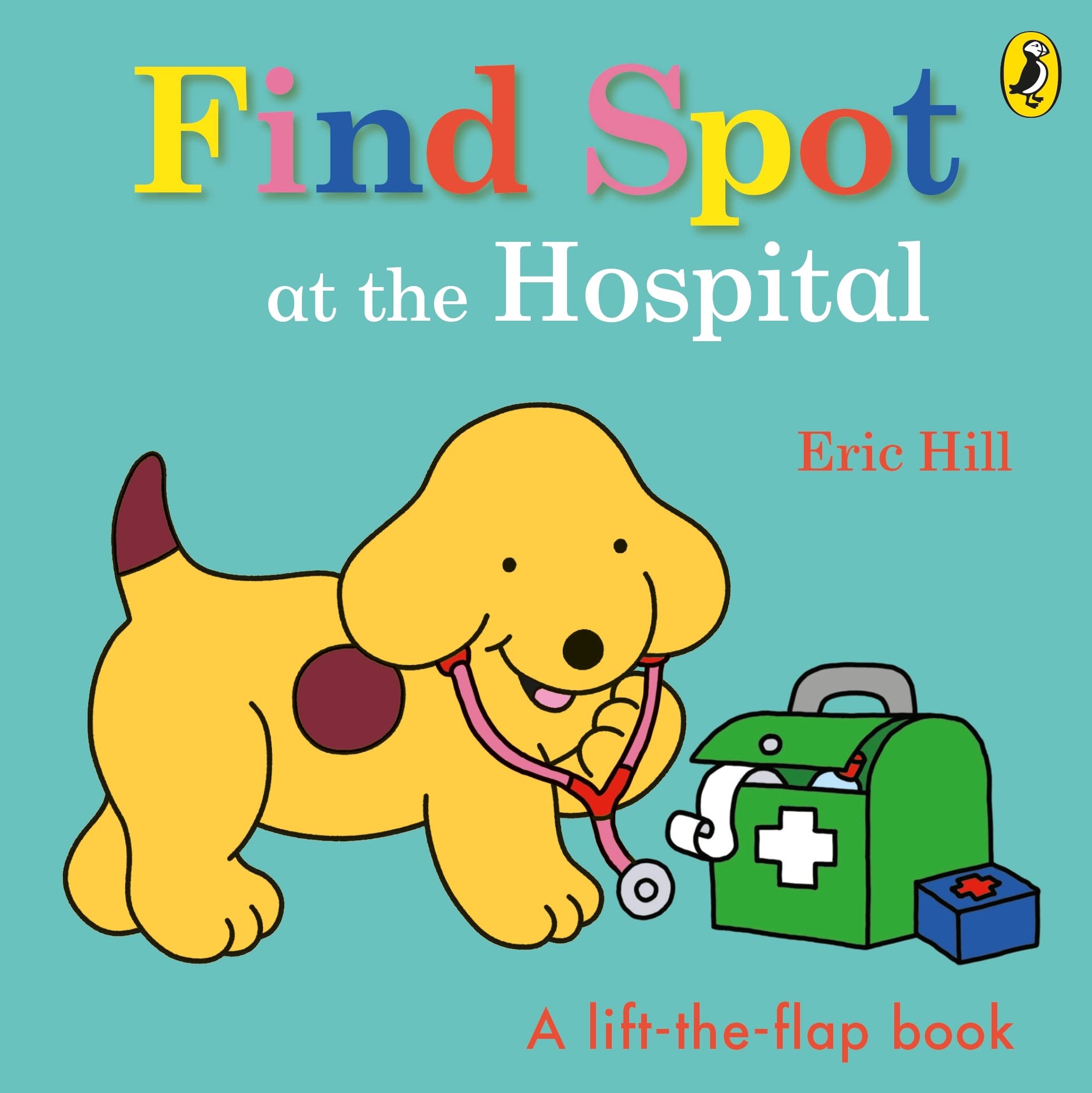 Find Spot at the Hospital A Lift The Flap Book