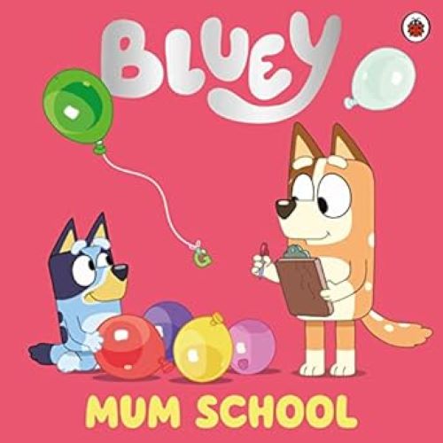 Bluey Mum School