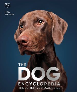 The Dog Encyclopedia The Definitive Visual Guide